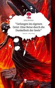 Cover von 'Gefangen im eigenen Geist: Eine Reise durch die Dunkelheit der Seele'. Life is a Story - story.one