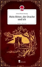 Cover von Mein Ritter, der Drache und ich. Life is a Story - story.one