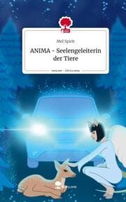 Cover von ANIMA - Seelengeleiterin der Tiere. Life is a Story - story.one