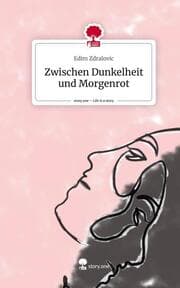 Cover von Zwischen Dunkelheit und Morgenrot. Life is a Story - story.one