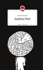Cover von Kopflose Welt. Life is a Story - story.one