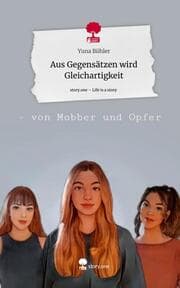 Cover von Aus Gegensätzen wird Gleichartigkeit. Life is a Story - story.one
