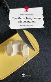 Cover von Die Menschen, denen wir begegnen. Life is a Story - story.one