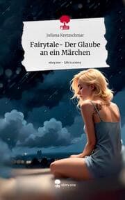 Cover von Fairytale- Der Glaube an ein Märchen. Life is a Story - story.one