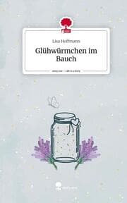 Cover von Glühwürmchen im Bauch. Life is a Story - story.one