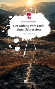 Cover von Der Anfang vom Ende einer Depression. Life is a Story - story.one