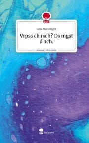 Cover von Vrpss ch mch? Ds mgst d nch.. Life is a Story - story.one