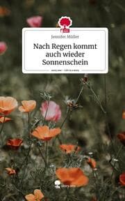Cover von Nach Regen kommt auch wieder Sonnenschein. Life is a Story - story.one