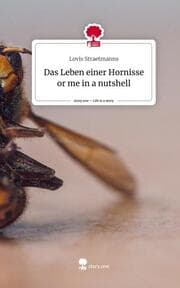 Cover von Das Leben einer Hornisse or me in a nutshell. Life is a Story - story.one
