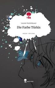 Cover von Die Farbe Türkis. Life is a Story - story.one