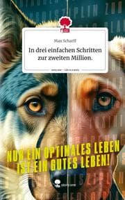 Cover von In drei einfachen Schritten zur zweiten Million.. Life is a Story - story.one