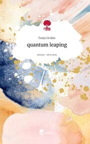 Cover von quantum leaping. Life is a Story - story.one