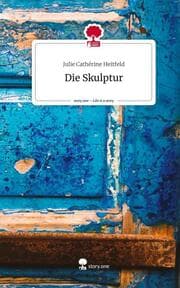 Cover von Die Skulptur. Life is a Story - story.one