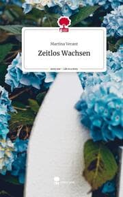 Cover von Zeitlos Wachsen. Life is a Story - story.one