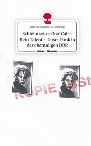 Cover von Schleimkeim-Otze Cabi-Kein Talent - Unser Punk in der ehemaligen DDR. Life is a Story - story.one