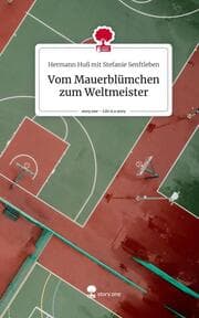 Cover von Vom Mauerblümchen zum Weltmeister. Life is a Story - story.one