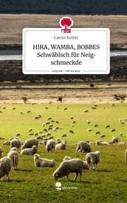 Cover von HIRA, WAMBA, BOBBES Schwäbisch für Neigschmeckde. Life is a Story - story.one