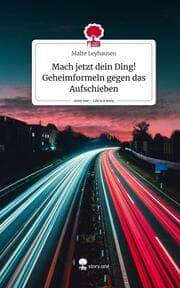 Cover von Mach jetzt dein Ding! Geheimformeln gegen das Aufschieben. Life is a Story - story.one