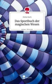 Cover von Das Sportbuch der magischen Wesen. Life is a Story - story.one