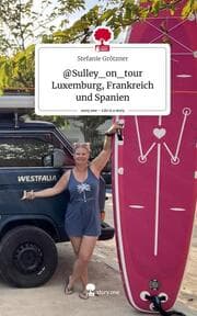 Cover von @Sulley_on_tour Luxemburg, Frankreich und Spanien. Life is a Story - story.one
