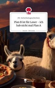 Cover von Plan B ist für Loser - ich hab nicht mal Plan A. Life is a Story - story.one