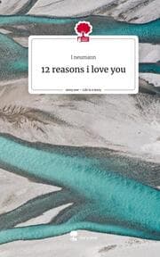 Cover von 12 reasons i love you. Life is a Story - story.one
