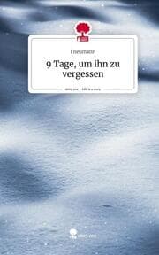 Cover von 9 Tage, um ihn zu vergessen. Life is a Story - story.one