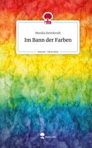 Cover von Im Bann der Farben. Life is a Story - story.one