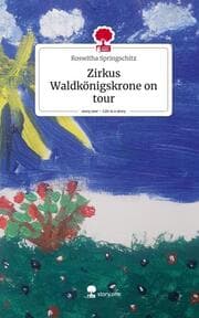 Cover von Zirkus Waldkönigskrone on tour. Life is a Story - story.one
