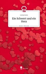 Cover von Ein Schwert und ein Herz. Life is a Story - story.one