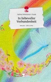Cover von In liebevoller Verbundenheit. Life is a Story - story.one
