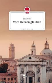 Cover von Vom Herzen glauben. Life is a Story - story.one