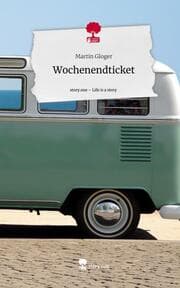 Cover von Wochenendticket. Life is a Story - story.one