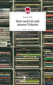 Cover von Kurt und ich und unsere Träume. Life is a Story - story.one