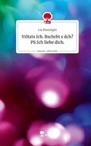 Cover von Vrltzts Ich. Bschrbt s dch? PS:Ich liebe dich.. Life is a Story - story.one