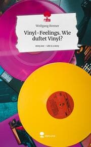 Cover von Vinyl-Feelings. Wie duftet Vinyl?. Life is a Story - story.one