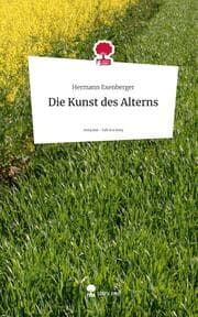 Cover von Die Kunst des Alterns. Life is a Story - story.one