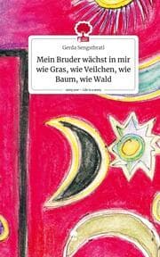Cover von Mein Bruder wächst in mir wie Gras, wie Veilchen, wie Baum, wie Wald. Life is a Story - story.one