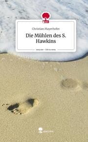 Cover von Die Mühlen des S. Hawkins. Life is a Story - story.one