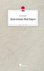 Cover von Zum ersten Mal Gayce. Life is a Story - story.one