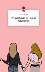 Cover von Ich weiß wie II - Neue Ordnung. Life is a Story - story.one