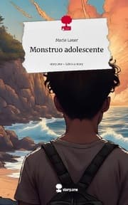 Cover von Monstruo adolescente. Life is a Story - story.one