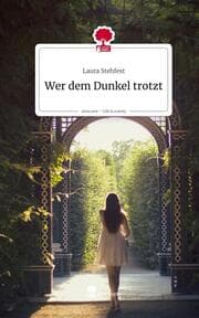 Cover von Wer dem Dunkel trotzt. Life is a Story - story.one