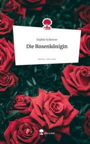 Cover von Die Rosenkönigin. Life is a Story - story.one