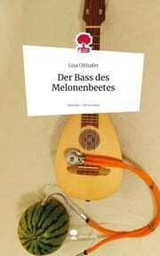 Cover von Der Bass des Melonenbeetes. Life is a Story - story.one