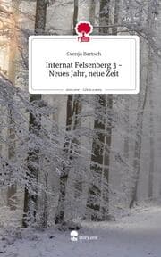 Cover von Internat Felsenberg 3 - Neues Jahr, neue Zeit. Life is a Story - story.one