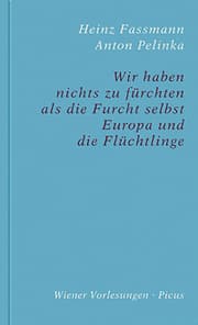 Cover von Wir haben nichts zu fürchten als die Furcht selbst - Europa und die Flüchtlinge
