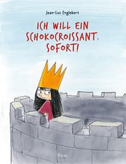 Cover von Ich will ein Schokocroissant. Sofort!