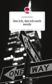 Cover von Das Ich, das ich noch werde. Life is a Story - story.one