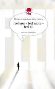 Cover von feel you - feel more - feel all. Life is a Story - story.one